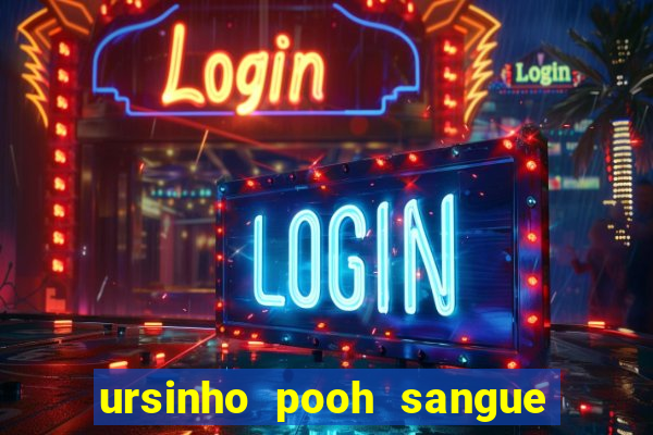 ursinho pooh sangue e mel 2 dublado online